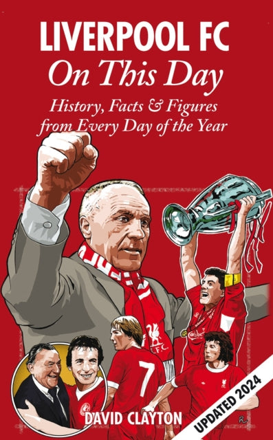 Liverpool FC On This Day : History, Facts & Figures from Every Day of the Year - 9781908051059