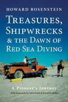 Treasures, Shipwrecks and the Dawn of Red Sea Diving : A Pioneer's Journey - 9781909455542