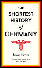 The Shortest History of Germany : 2 - 9781910400739