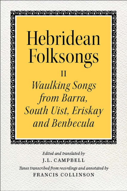 Hebridean Folk Songs: Waulking Songs from Barra, South Uist, Eriskay and Benbecula - 9781910900024
