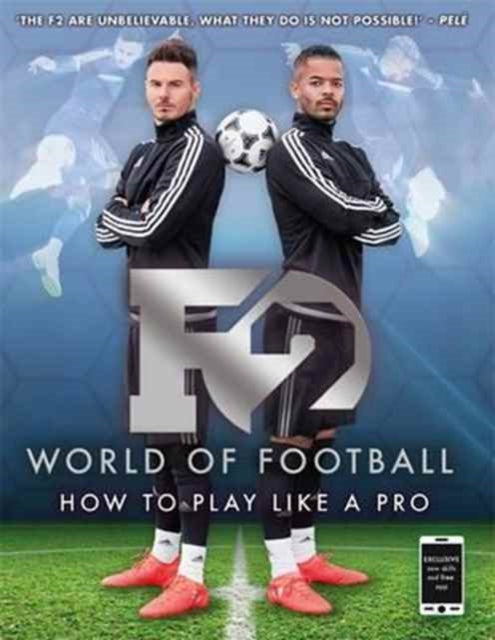F2 World of Football : How to Play Like a Pro (Skills Book 1) - 9781911274445