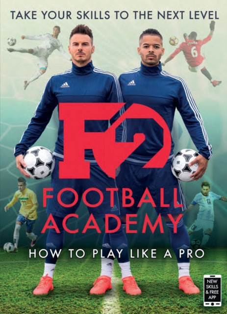 F2: Football Academy : Take Your Game to the Next Level (Skills Book 2) - 9781911600084