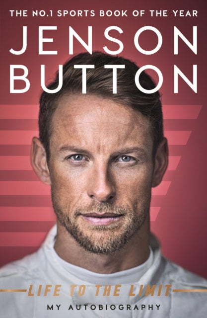 Jenson Button: Life to the Limit : My Autobiography - 9781911600381