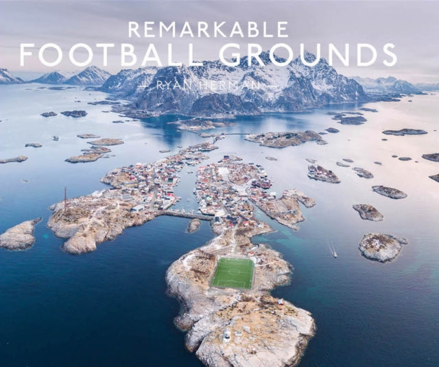 Remarkable Football Grounds - 9781911682202