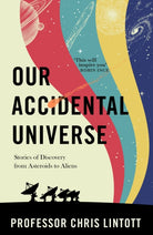Our Accidental Universe : Stories of Discovery from Asteroids to Aliens - 9781911709183