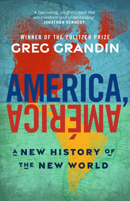 America, America : A New History of the New World - 9781911709909
