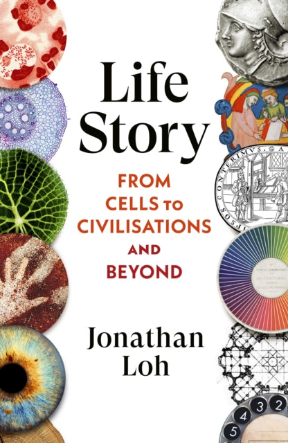 Life Story : From Cells to Civilisations and Beyond