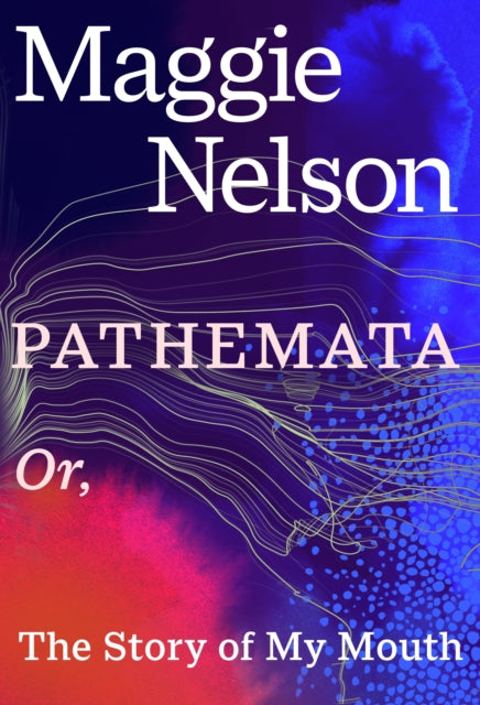 Pathemata : Or, The Story of My Mouth - 9781911717454