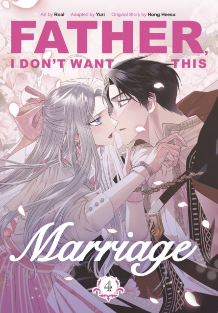 Father, I Don't Want This Marriage, Vol. 4 - 9781911720133