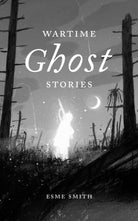 Wartime Ghost Stories