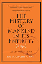 The History of Mankind in Its Entirety (Abridged) : An Unsupervised PhD