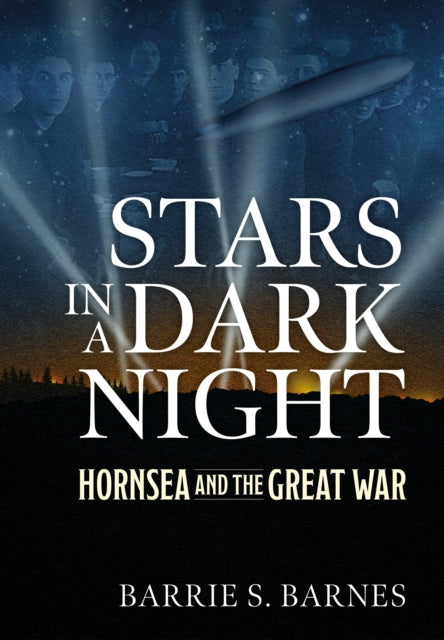Stars in a Dark Night : Hornsea and the Great War - 9781912174997