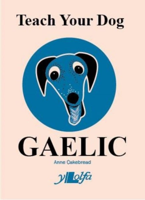 Teach Your Dog Gaelic - 9781912631117