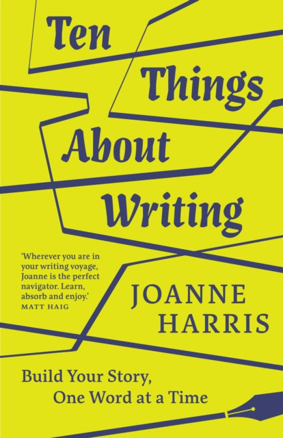 Ten Things About Writing : Build Your Story, One Word at a Time - 9781912836598