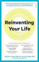 Reinventing Your Life : the bestselling breakthrough programme to end negative behaviour and feel great - 9781912854356