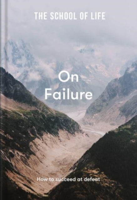The School of Life: On Failure : how to succeed at defeat - 9781912891672