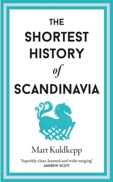 The Shortest History of Scandinavia : 19 - 9781913083977