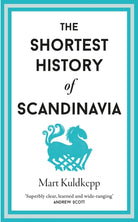 The Shortest History of Scandinavia : 19 - 9781913083977