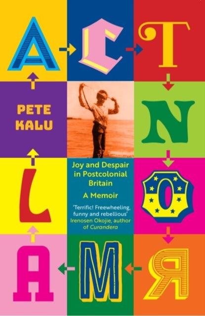 Act Normal : Joy and despair in Postcolonial Britain