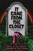 It Came From the Closet : Queer Reflections on Horror - 9781913393823
