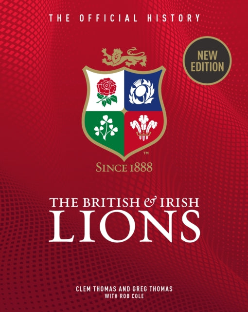 The British & Irish Lions : The Official History - 9781913412708