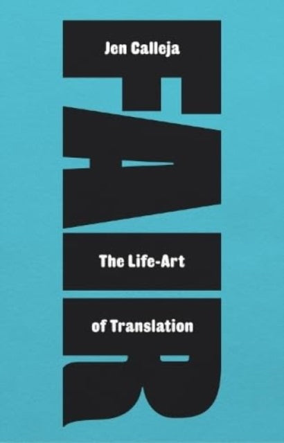 Fair : The Life-Art of Translation - 9781913513733