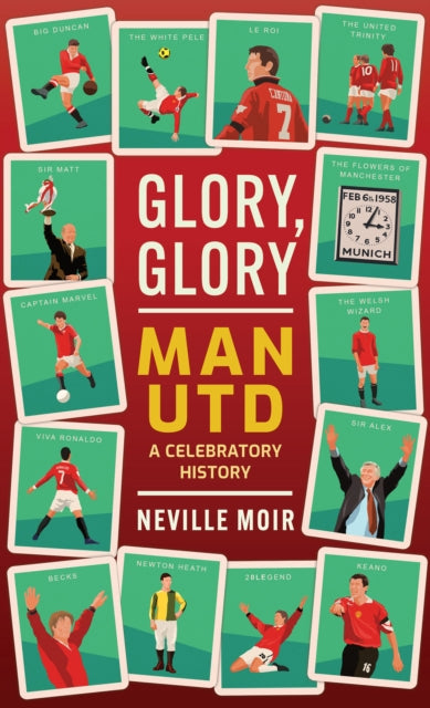 Glory, Glory Man Utd : A Celebratory History - 9781913538644