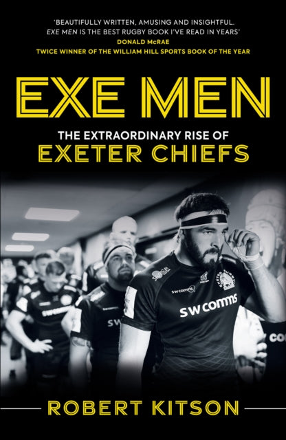 Exe Men : The Extraordinary Rise of the Exeter Chiefs - 9781913538712