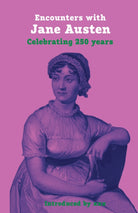 Encounters with Jane Austen : Celebrating 250 Years - 9781913641511