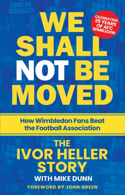 We Shall Not Be Moved : How Wimbledon Fans Beat the Football Association