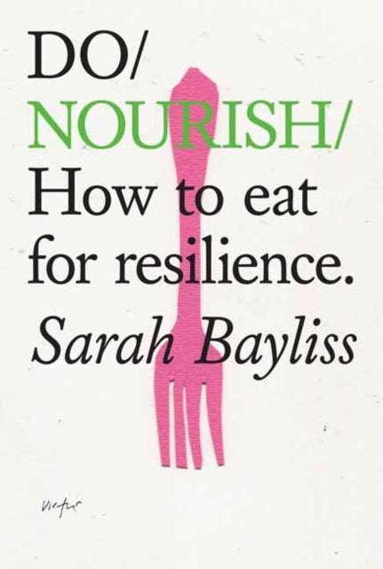 Do Nourish  : How to eat for resilience. - 9781914168383