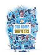 Our Home : From Maine Road to the Etihad - 100 Years - 9781914197857