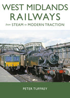 West Midlands Railways : From Steam to Modern Traction - 9781914227875