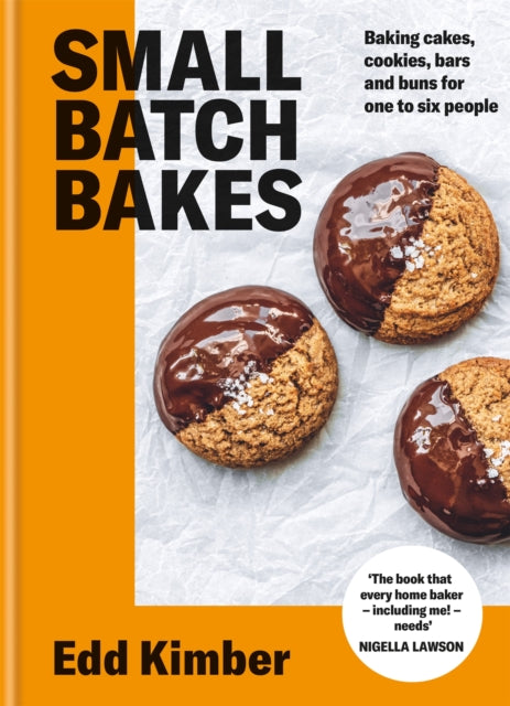 Small Batch Bakes : Baking cakes, cookies, bars and buns for one to six people - 9781914239281