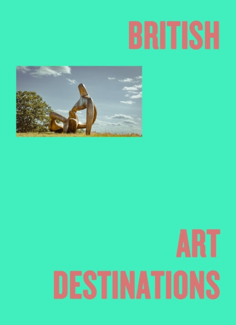 British Art Destinations - 9781914314926