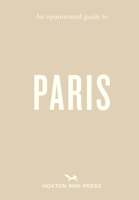 An Opinionated Guide to Paris - 9781914314971