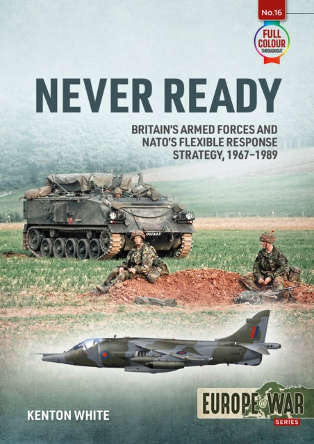 Never Ready : NATO's Flexible Response Strategy, 1968-1989 - 9781914377082