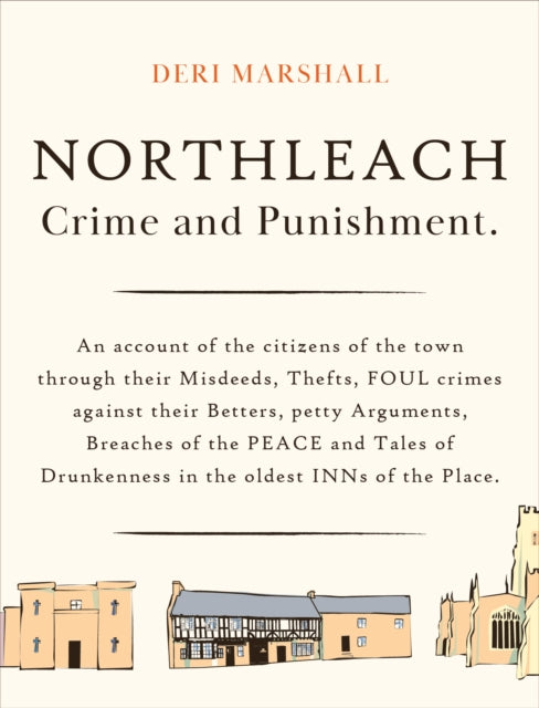 Northleach Crime and Punishment : a pocketbook of misdeeds from a Victorian town - 9781915067722