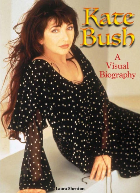 Kate Bush: A Visual Biography - 9781915246714