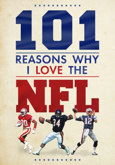 101 Reasons Why I Love the NFL - 9781915343796