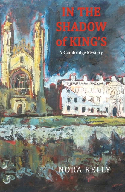 In The Shadow of King's: A Cambridge Mystery - 9781915530882