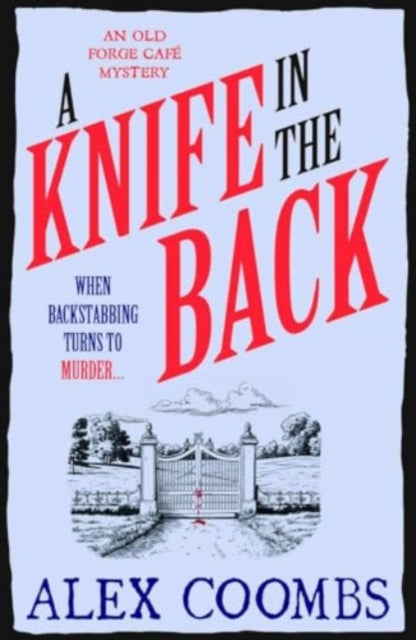 A Knife in the Back : Settle down with a bite to eat and devour this third in the Old Forge Cafe cosy culinary mystery series! - 9781915798763