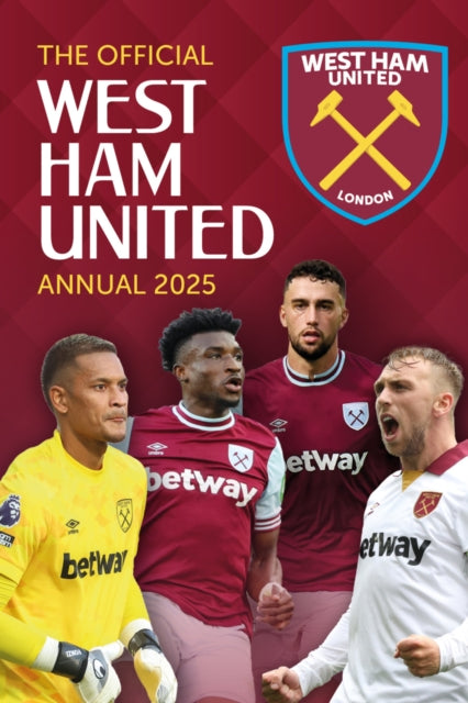 Official West Ham United Annual 2025 - 9781915879950
