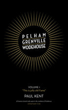 Pelham Grenville Wodehouse : Volume 1: "This is jolly old Fame"