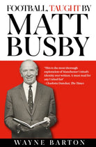 Football, Taught By Matt Busby - 9781916811249