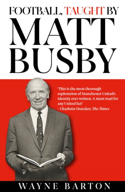 Football, Taught By Matt Busby - 9781916811249