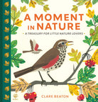 A Moment in Nature : A Treasury for Little Nature Lovers - 9781916851191