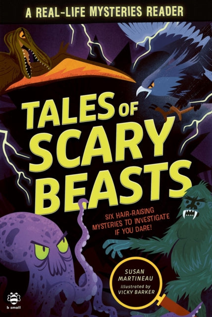 Tales of Scary Beasts : Six Hair-Raising Mysteries to Investigate If You Dare! - 9781916851214