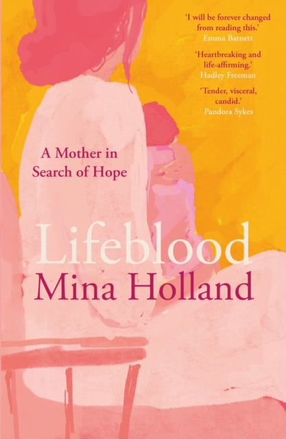 Lifeblood : A Mother in Search of Hope - 9781917092081