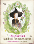 Hettie Nettle's Handbook for Hedgewitches - 9781917194211